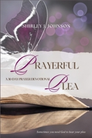 Prayerful Plea: A 30-Day Prayer Devotional 1733278737 Book Cover