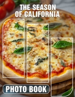 The Season Of California Photo Book: Explore 40 Vibrant Images Capturing California's Stunning Seasons For Nature Lovers B0DPJWL85J Book Cover