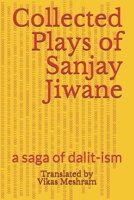 Collected Plays of Sanjay Jiwane: a saga of dalit-ism 1719896046 Book Cover