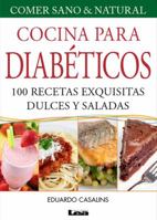 Cocina para diabéticos 8° ed: 100 recetas exquisitas dulces y saladas 9876344404 Book Cover