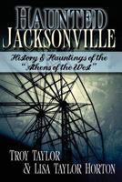 Haunted Jacksonville 1892523922 Book Cover