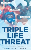 Triple Life Threat: An Alternative Approach 195778184X Book Cover