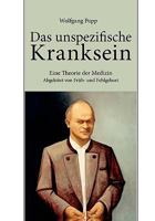 Das unspezifische Kranksein: Eine Theorie der Medizin abgeleitet von Früh- und Fehlgeburt 3833437456 Book Cover