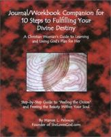 Journal/Workbook Companion for 10 Steps to Fulfilling Your Divine Destiny: A Christian Woman 0967616220 Book Cover