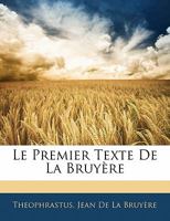 Le premier texte de La Bruyère (Bruyère) 1141189712 Book Cover