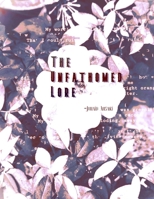 The Unfathomed Lore: Confessional and Lyrical Poems of Love, Loss, and Resilience B0FLJ14D7Y Book Cover