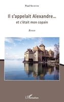 Il s'appelait Alexandre...: et c'était mon copain Roman Roman (French Edition) 2343071225 Book Cover