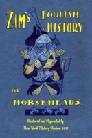 Zim's Foolish History of Horseheads 1950822176 Book Cover