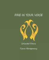 Fire in Your Voice: Collected Poems B0B45GVK6C Book Cover