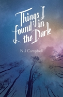 Things I Found In The Dark B088LGHKMN Book Cover