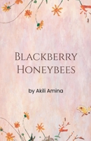 Blackberry Honeybees by Akili Amina B0GZ17XR1N Book Cover