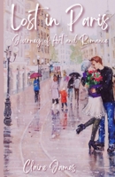 Lost in Paris: Journey of Art and Romance B0C7JFYQW7 Book Cover