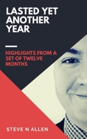 Lasted Another Year: Highlights from a Set of Twelve Months 1670746860 Book Cover