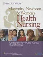 Maternal, Newborn, and Women's Health Nursing: Comprehensive Care Across the Life Span 0781742544 Book Cover