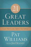 21 Great Leaders: Learn Their Lessons, Improve Your Influence 1630586900 Book Cover