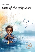 Flute of the Holy Spirit B0GJ312WQL Book Cover