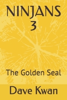 NINJANS 3: The Golden Seal 1777310873 Book Cover