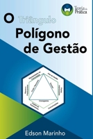 O Polígono de Gestão (Teoria da Prática) (Portuguese Edition) 6501287634 Book Cover