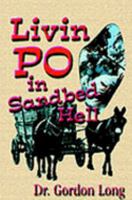 Livin PO in Sandbed Hell 0970219075 Book Cover