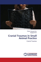 Cranial Traumas in Small Animal Practice: Cranial Traumas 6203582018 Book Cover