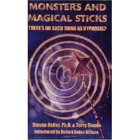 Monsters and Magical Sticks: Or, There's No Such Thing As Hypnosis 1561840262 Book Cover