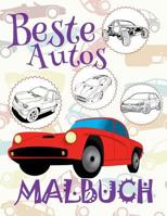  Beste Autos  Malbuch Autos  Malbuch Ab 6 Jahre  Malbuch Jungen Ab 4:  Best Cars ~ Cars Coloring Book Boys ~ ... (Malbuch - Beste Autos) 1986435040 Book Cover