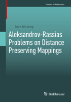 Aleksandrov-Rassias Problems on Distance Preserving Mappings 3031776127 Book Cover