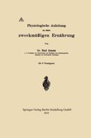 Physiologische Anleitung Zu Einer Zweckmassigen Ernahrung 3662421097 Book Cover