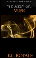 The Scent of Musk 1514758059 Book Cover