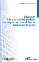 Éducation à la masculinité positive et régulation des violences basées sur le genre (Psycho-Logiques) (French Edition) 2336487608 Book Cover