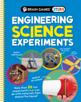 Brain Games STEM - Engineering Science Experiments: More Than 20 Fun Experiments Kids Can Do With Materials From Around the House! 1645585247 Book Cover