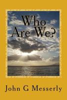 Who Are We?: Religious, Philosophical, Scientific and Transhumanist Theories of Human Nature 0988822431 Book Cover