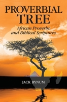 Proverbial Tree: African Proverbs and Biblical Scriptures 1663230099 Book Cover