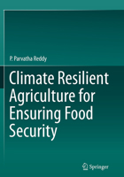 Climate Resilient Agriculture for Ensuring Food Security 8132221982 Book Cover