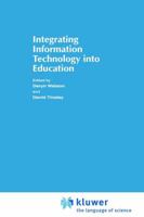 Integrating Information Technology into Education (IFIP International Federation for Information Processing) 0412622505 Book Cover