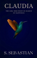 CLAUDIA: “THE GIRL WHO WENT IN SEARCH OF HAPPINESS” 1068151609 Book Cover