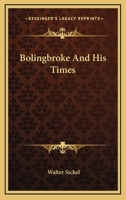 Bolingbroke and His Times B0006BVOEE Book Cover