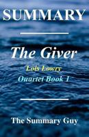 Summary - The Giver: By Lois Lowry - Giver Quartet Book 1 1545355258 Book Cover