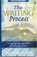 The Writing Process: A Step-by-Step Approach for Everyday Writers 0972992022 Book Cover