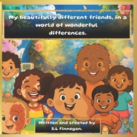 My Beautifully Different Friends: In a World of Wonderful Differences B0FGVH1JZP Book Cover