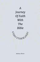 A Journey Of Faith With The Bible: Gods Commands B0D3HZSK9C Book Cover