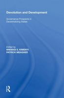 Devolution and Development: Governance Prospects in Decentralizing States 1138619361 Book Cover