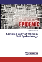 Compiled Body of Works in Field Epidemiology 6135809504 Book Cover