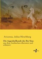 Die Augenheilkunde des Ibn Sina: aus dem Arabischen übersetzt und erläutert 3737211604 Book Cover