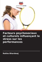 Facteurs psychosociaux et culturels influençant le stress sur les performances 6205310139 Book Cover