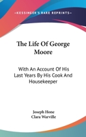 The life of George Moore 1430492791 Book Cover