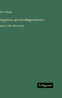 Englische Wirtschaftsgeschichte: Band 1: Das Mittelalter (German Edition) 3563928622 Book Cover