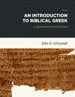 An Introduction to Biblical Greek: A Grammar with Exercises 1683591186 Book Cover