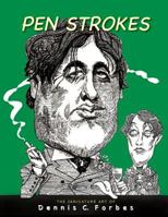 Pen Strokes: The Caricature Art of Dennis C.Forbes 1546533966 Book Cover