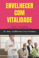 ENVELHECER COM VITALIDADE: O melhor e mais atualizado Guia Prático para o Cuidador de Idosos B0CCZ1DWKV Book Cover
